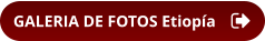 GALERIA DE FOTOS Etiopía