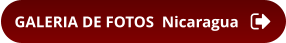 GALERIA DE FOTOS  Nicaragua
