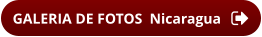 GALERIA DE FOTOS  Nicaragua