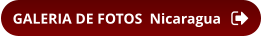 GALERIA DE FOTOS  Nicaragua